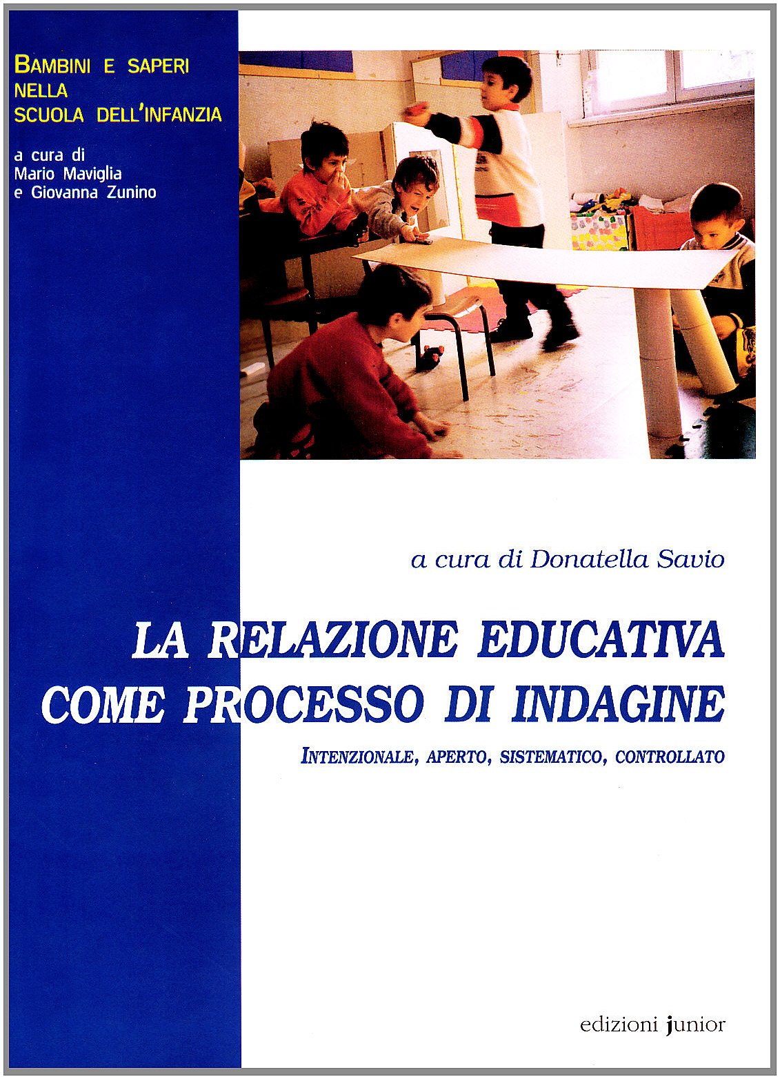 La relazione educativa come processo di indagine intenzionale, aperto, sistematico, controllato book