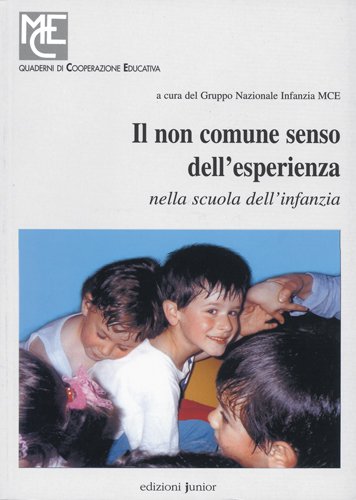 Il non comune senso dell'esperienza nella scuola dell'infanzia (Quaderni di cooperazione educativa) Education & Training