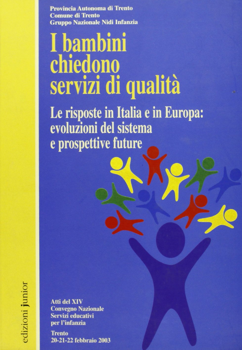 I bambini chiedono servizi di qualità. Le risposte in Italia e in Europa: evoluzioni del sistema e prospettive future book