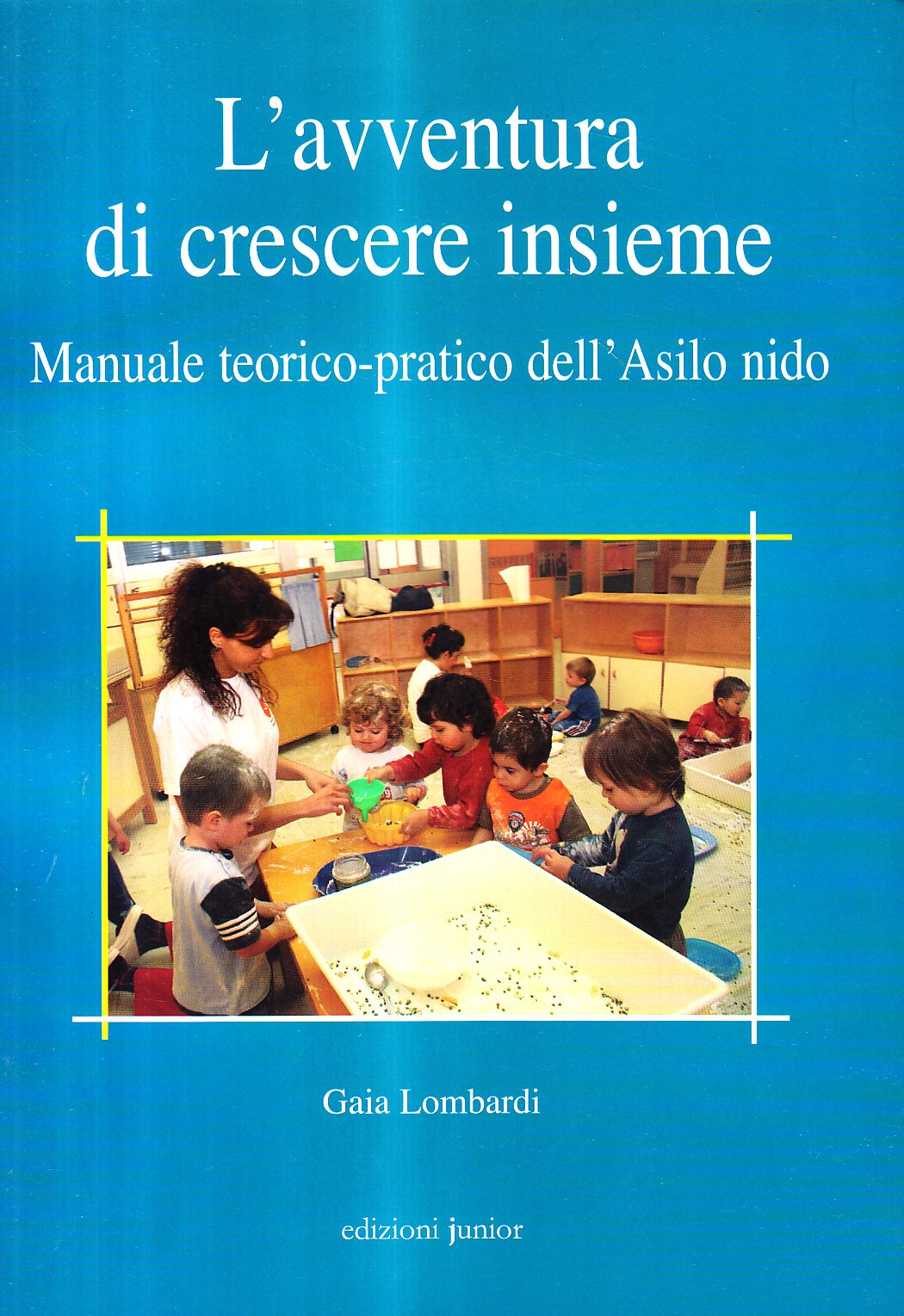 L'avventura di crescere insieme. Manuale torico-pratico dell'asilo nido book