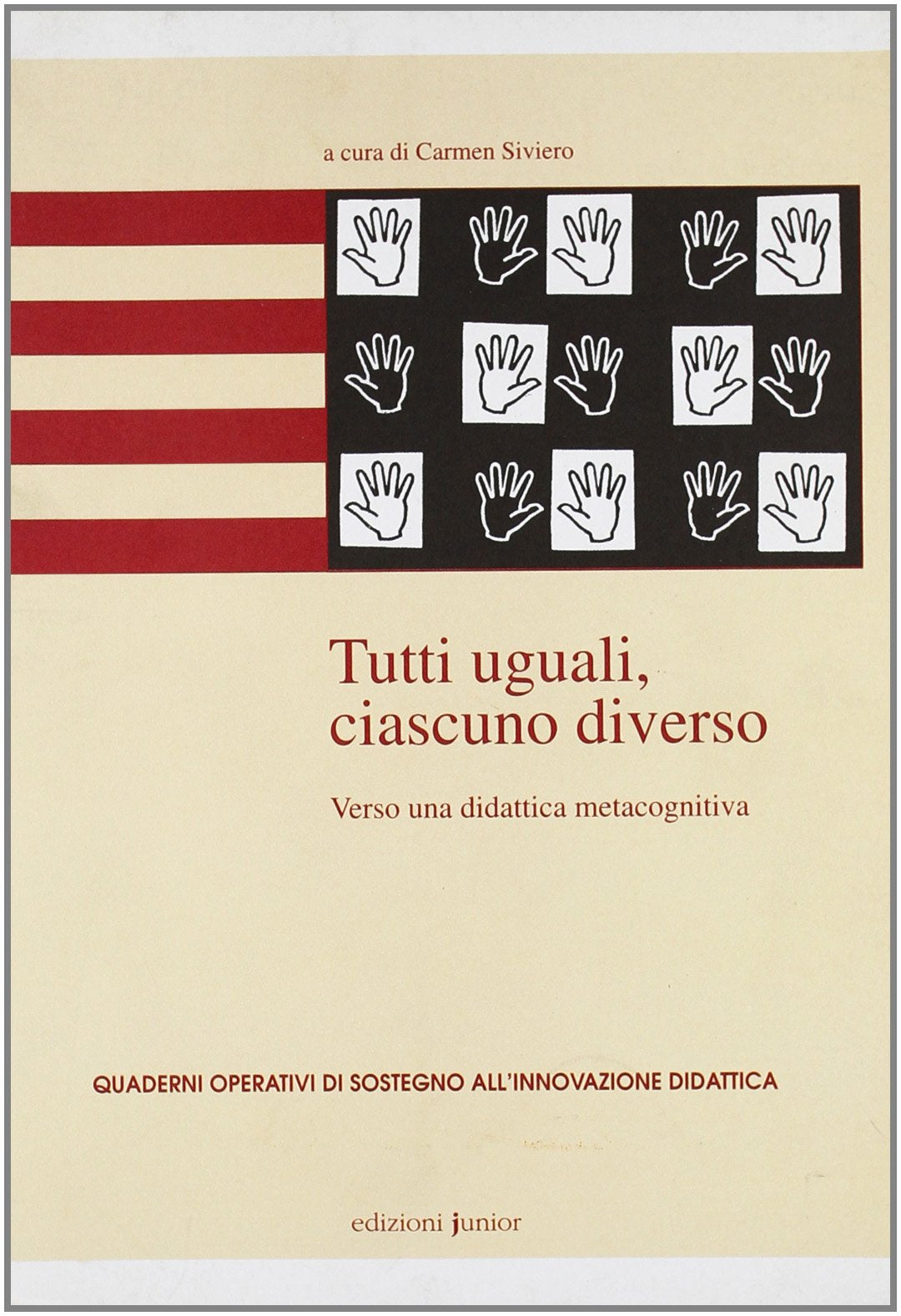 Tutti uguali, ciascun diverso. Verso una didattica metacognitiva (Ist. pedagogico provinciale Bolzano) Education & Training