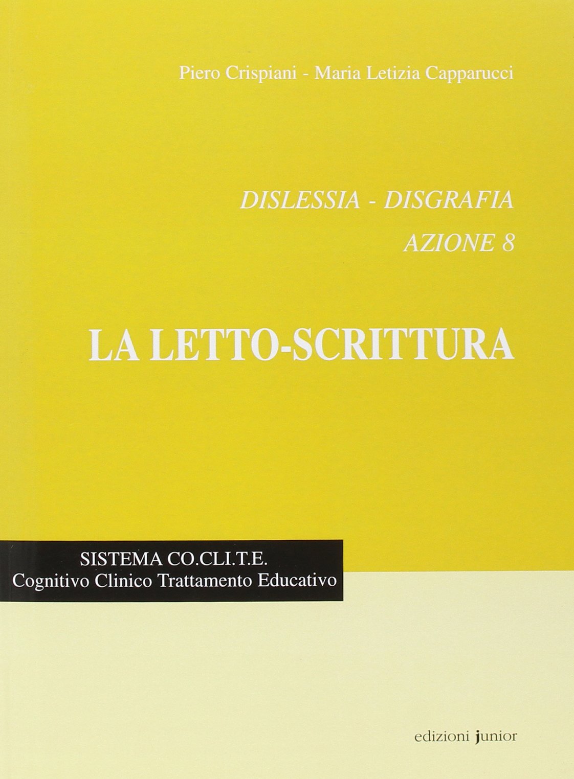 Dislessia-disgrafia. Azione 8: Lettura e scrittura. Processi di accesso fluido e globale.. Materiali per la prevenzione, valutazione, trattamento abilitativo dei disordini funzionali book