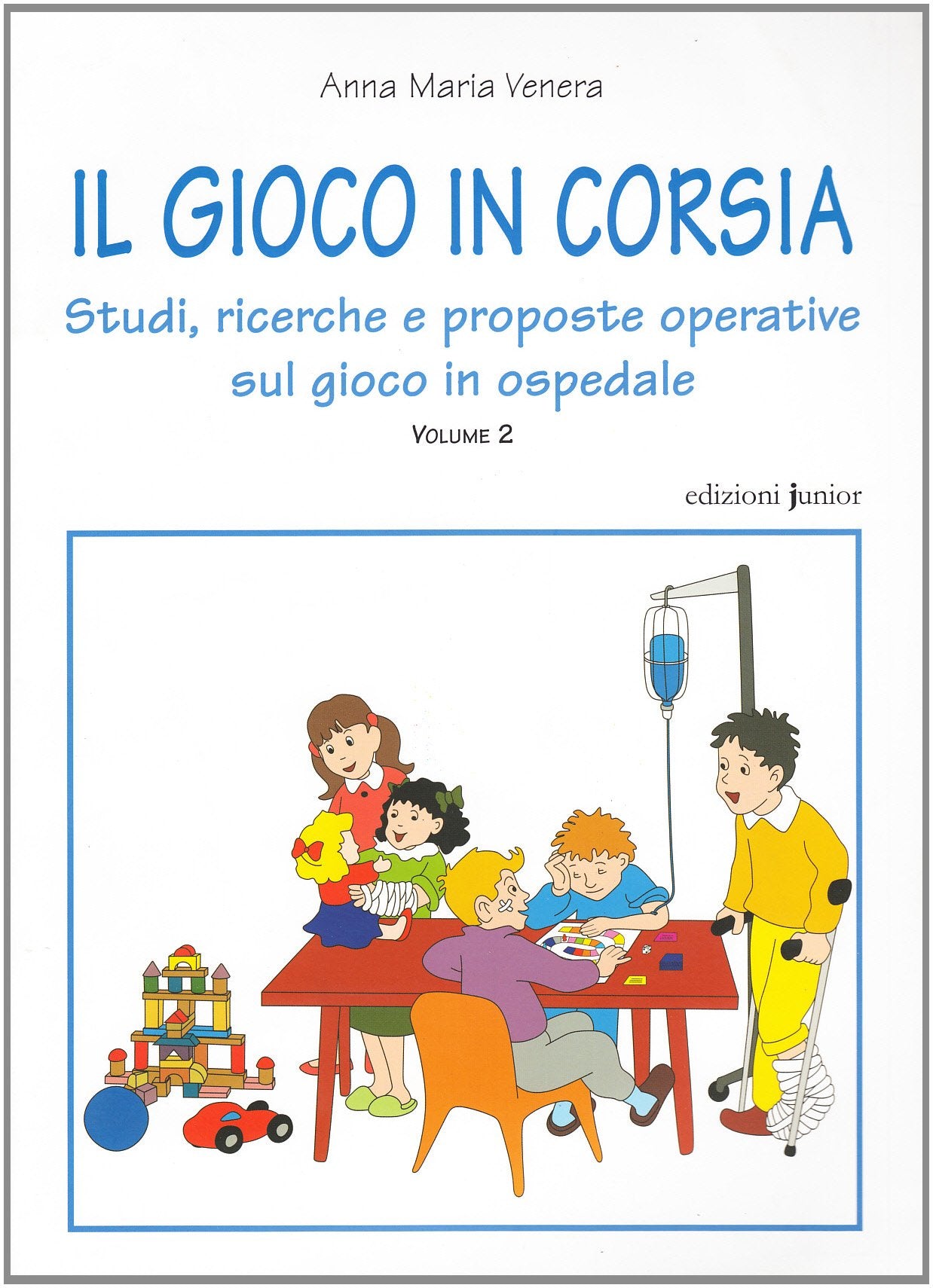 Il gioco in corsia (Vol. 2) (Esperienze educative città di Torino) Medicine