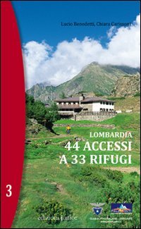 Lombardia. 44 accessi a 33 rifugi (Vol. 3) (Gli scoiattoli) Leisure & Fun