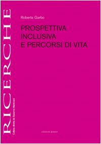 Prospettiva inclusiva e percorsi di vita (Ricerche) Books