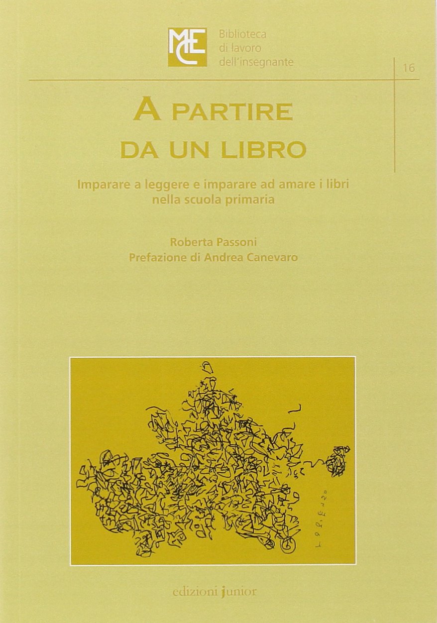 A partire da un libro. Imparare a leggere e imparare ad amare i libri nella scuola primaria book