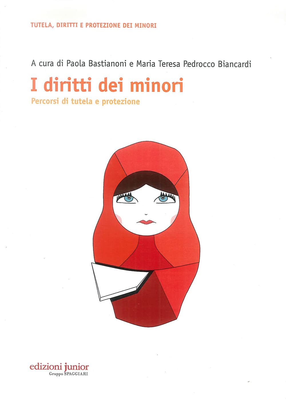 I diritti dei minori. Percorsi di tutela e protezione (Tutela, diritti e protezione dei minori) Psychology