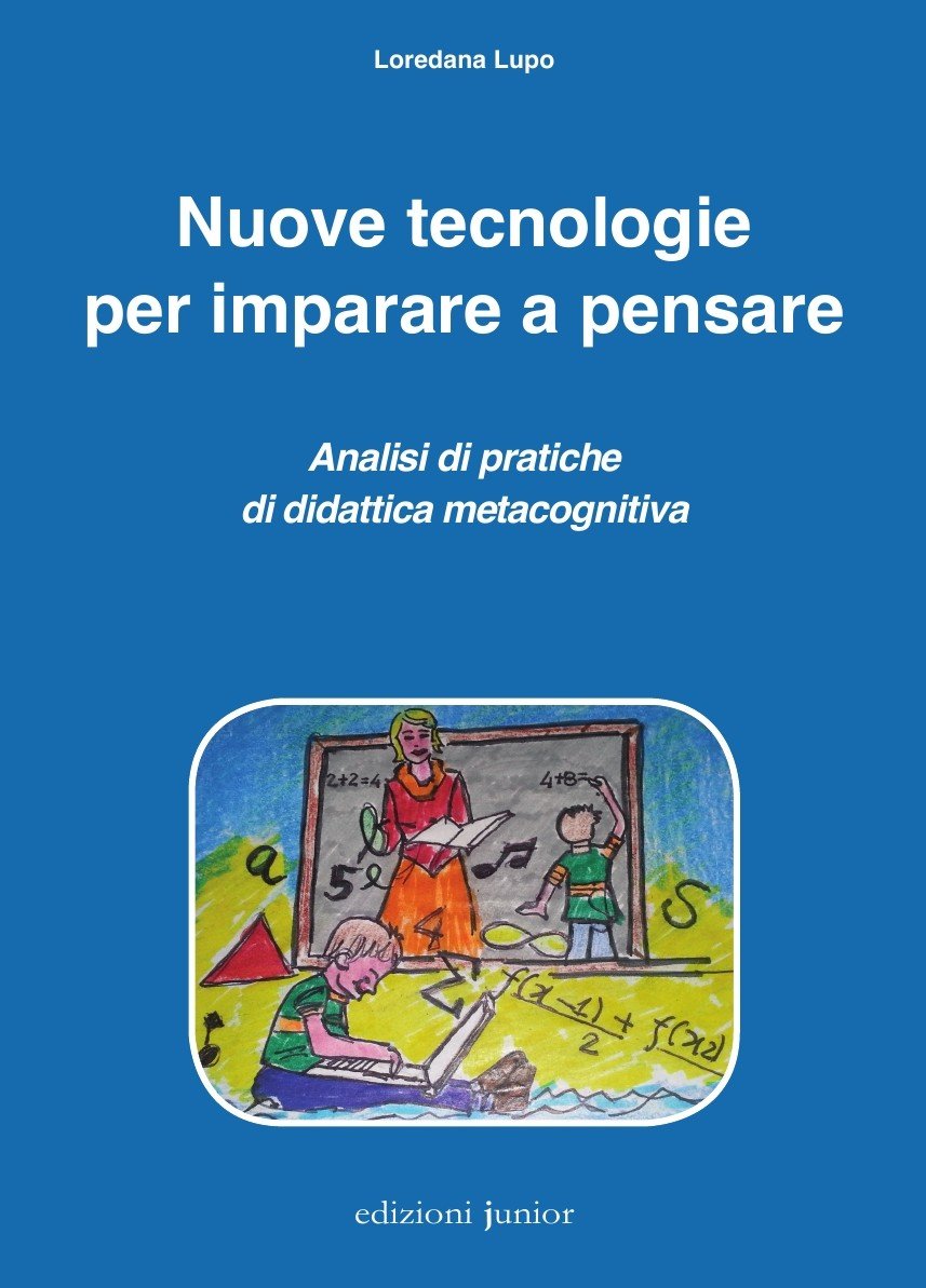 Nuove tecnologie per imparare a pensare. Analisi di pratiche di didattica metacognitiva book