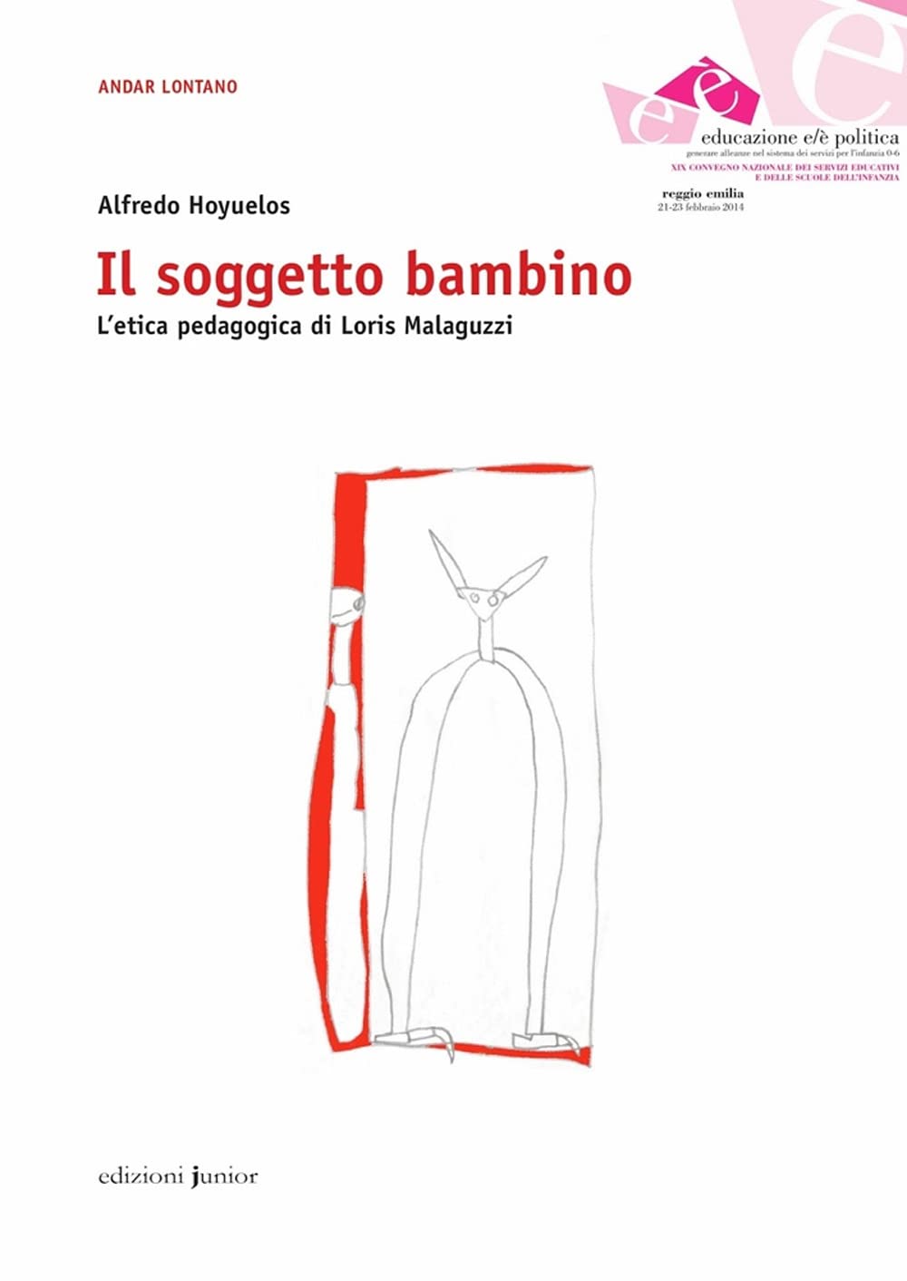 Hoyuelos Planillo Alfredo - Il Soggetto Bambino. L'etica Pedagogica Di Loris Malaguzzi Education & Training
