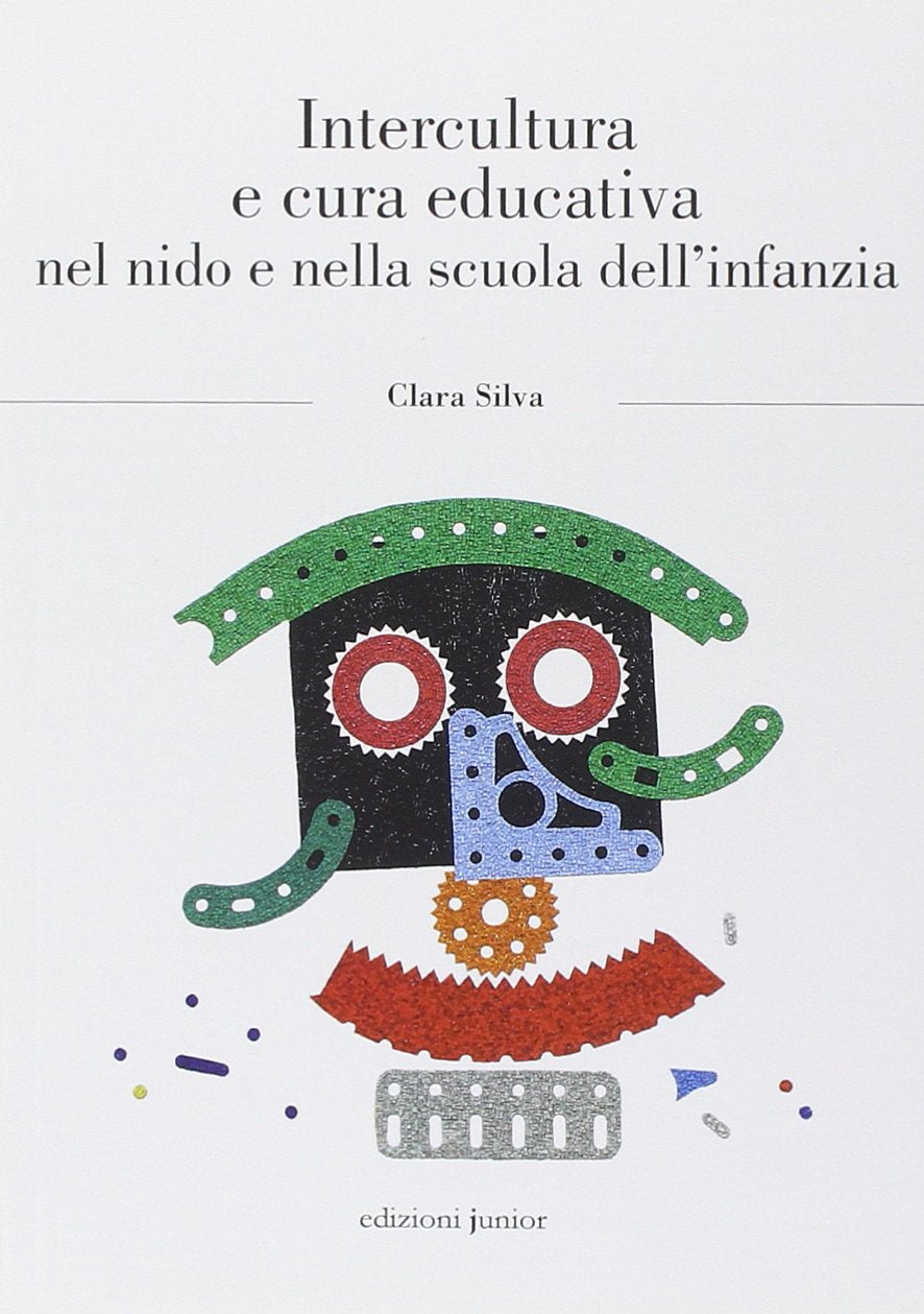 Intercultura e cura educativa nel nido e nella scuola dell'infanzia (Biblioteca scienze dell'infanzia) Books