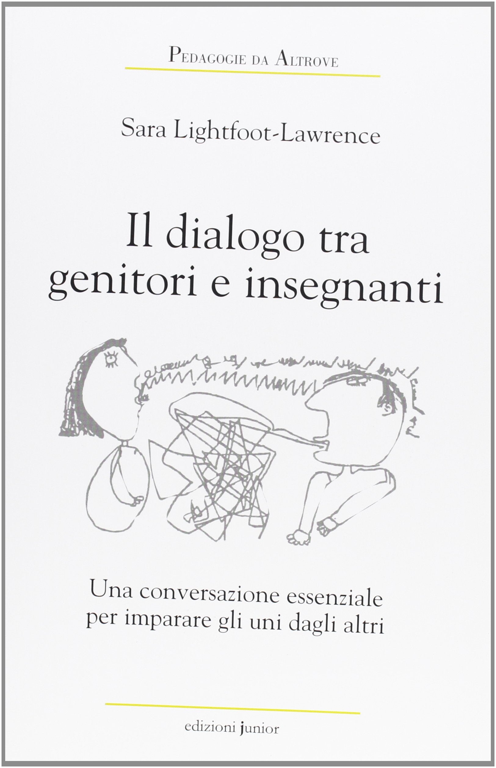 Dialoghi tra genitori e insegnanti. Una conversazione essenziale per imparare uno dall'altro book