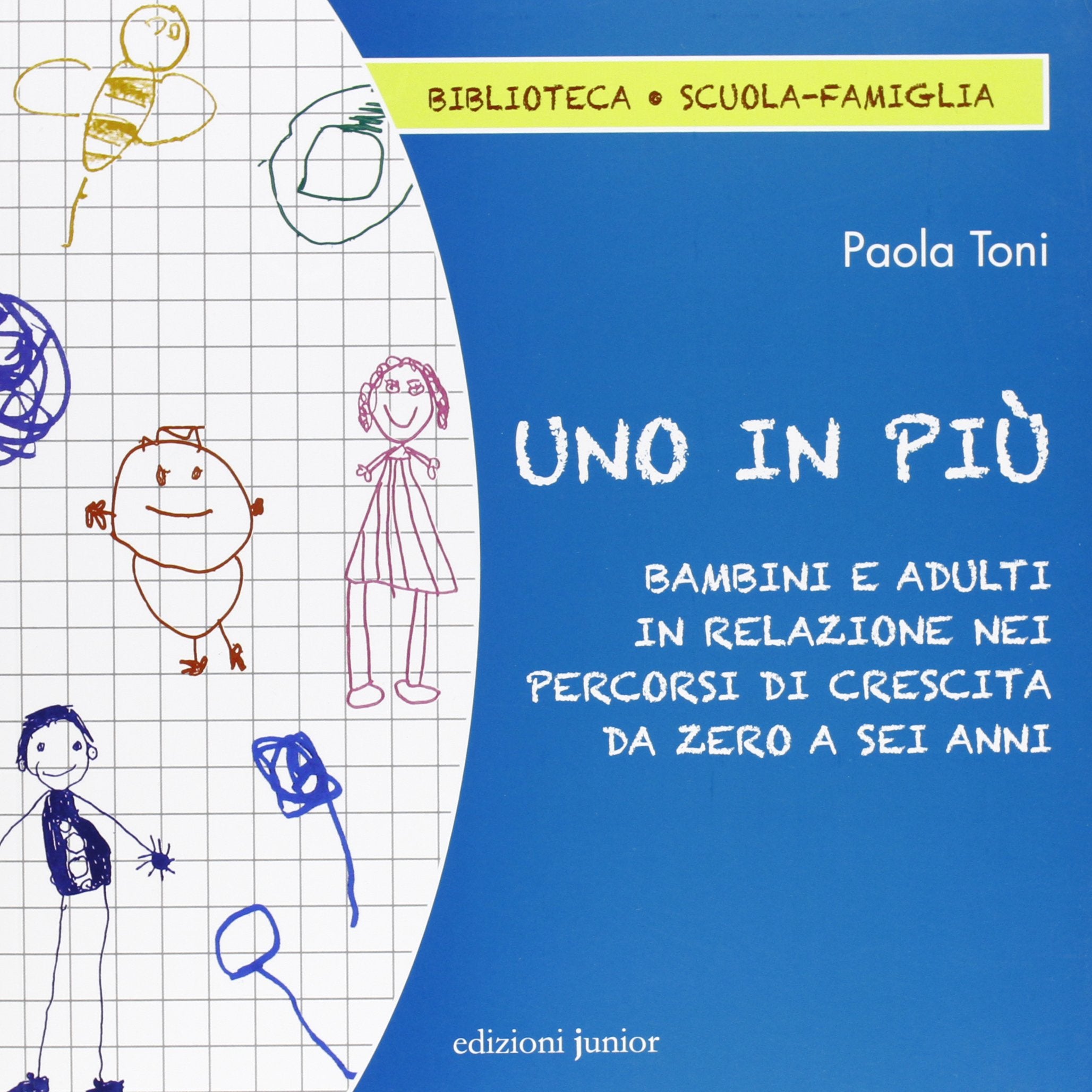 Uno in più. Bambini e adulti in relazione nei percorsi di crescita da zero a sei anni book