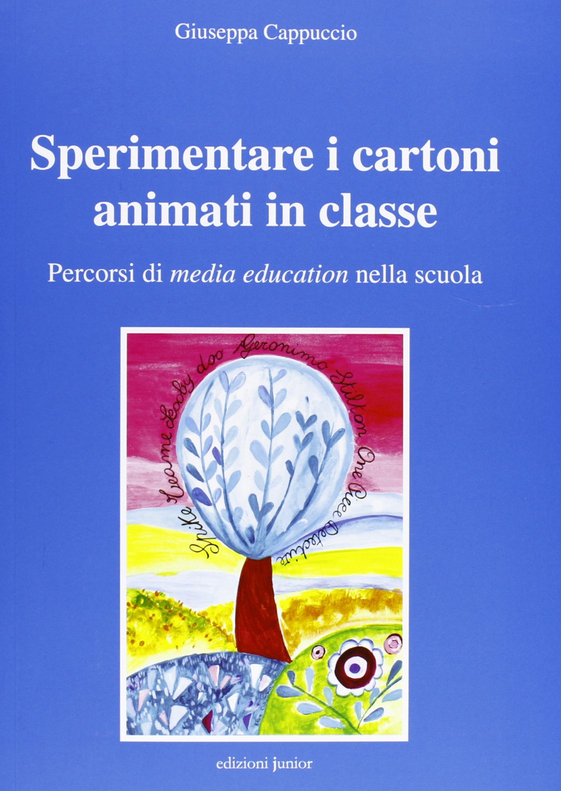 Sperimentare i cartoni animati in classe. Percorsi di media education nella scuola. Con CD-ROM book