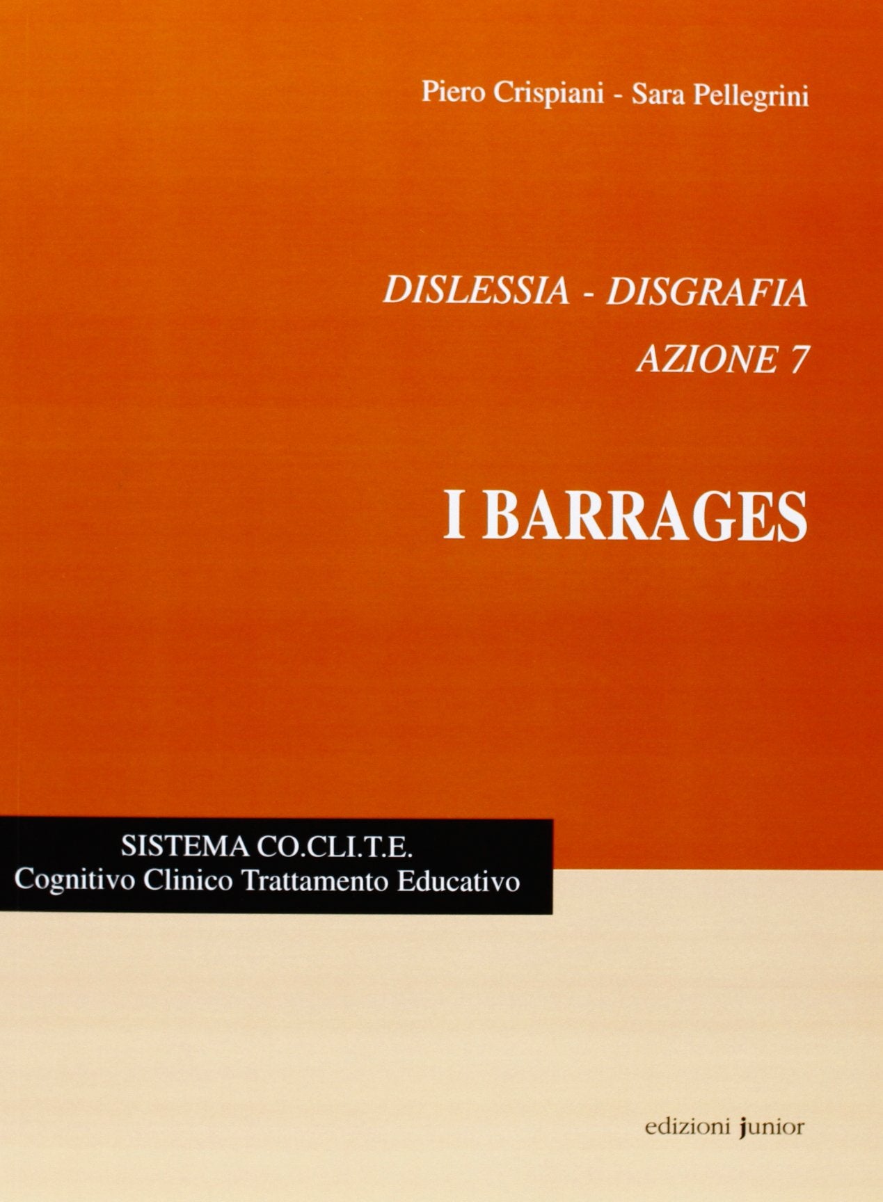 Dislessia-disgrafia. Azione 7: i barrages e scorrimento sequenziale. Materiali per la prevenzione, valutazione, trattamento abilitativo dei disordini funzionali book