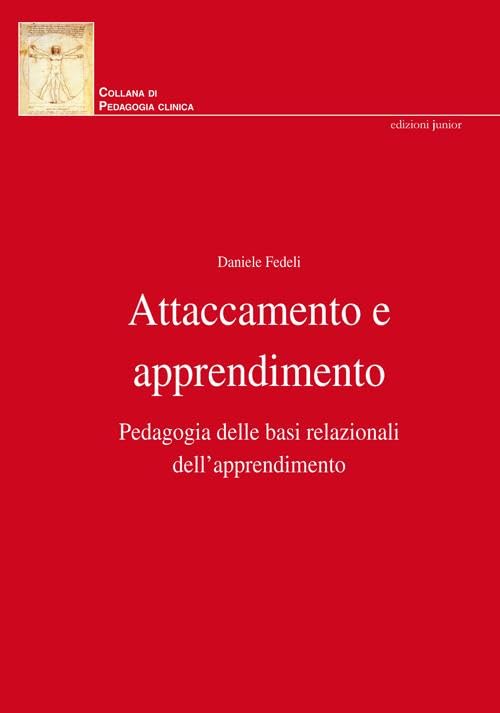 Attaccamento e apprendimento. Pedagogia delle basi relazionali dell'apprendimento book