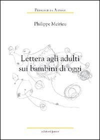 Lettera agli adulti sui bambini di oggi book