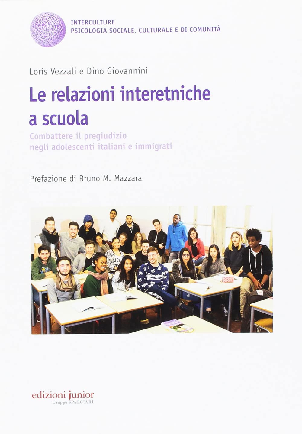 Le relazioni interetniche a scuola. Combattere il pregiudizio negli adolescenti italiani e immigrati book