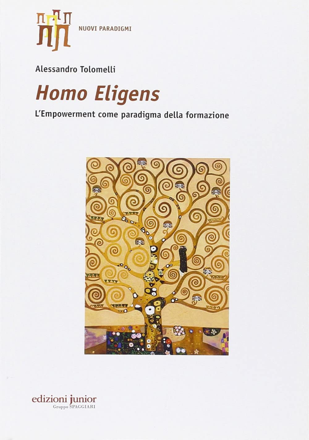 Homo eligens. L'empowerment come paradigma della formazione (Nuovi paradigmi) Education & Training