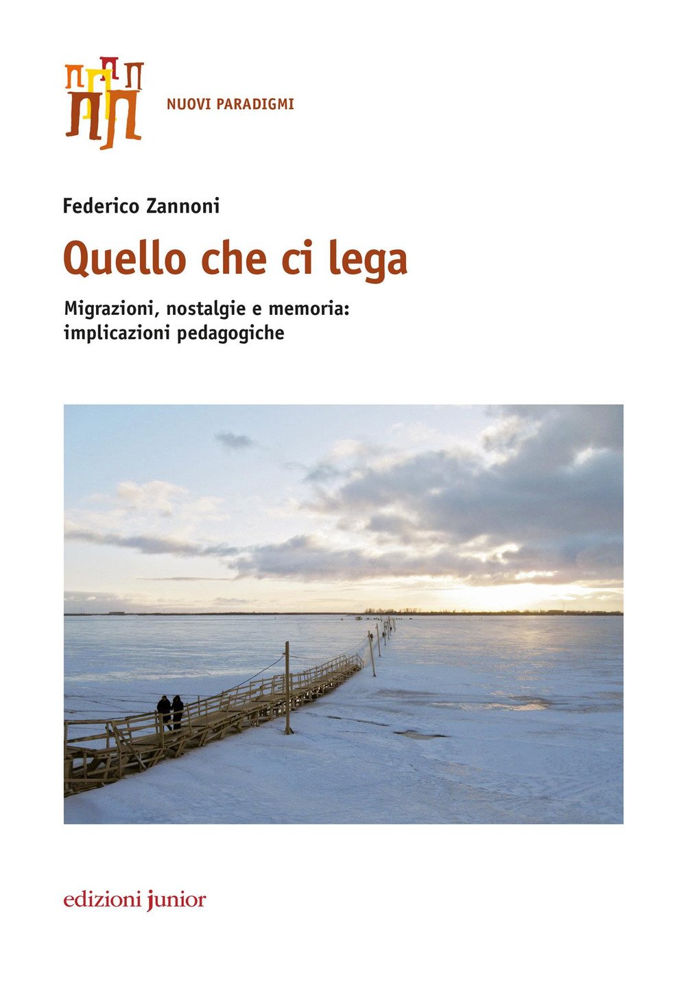 Quello che ci lega. Migrazioni, nostalgie e memoria: implicazioni pedagogiche book