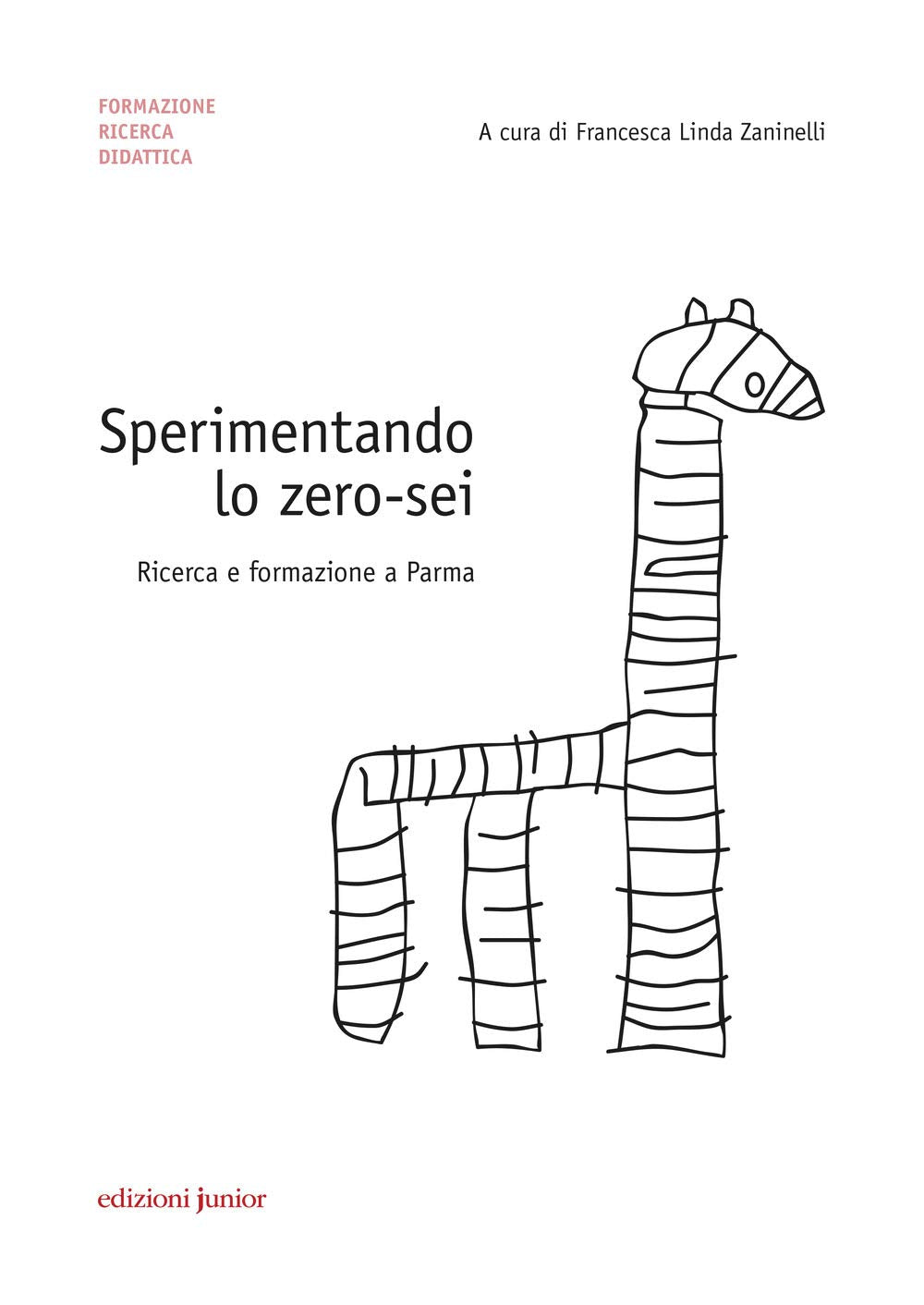 Sperimentando lo zero-sei. Ricerca e formazione a Parma (Formazione, ricerca, didattica) Politics & History