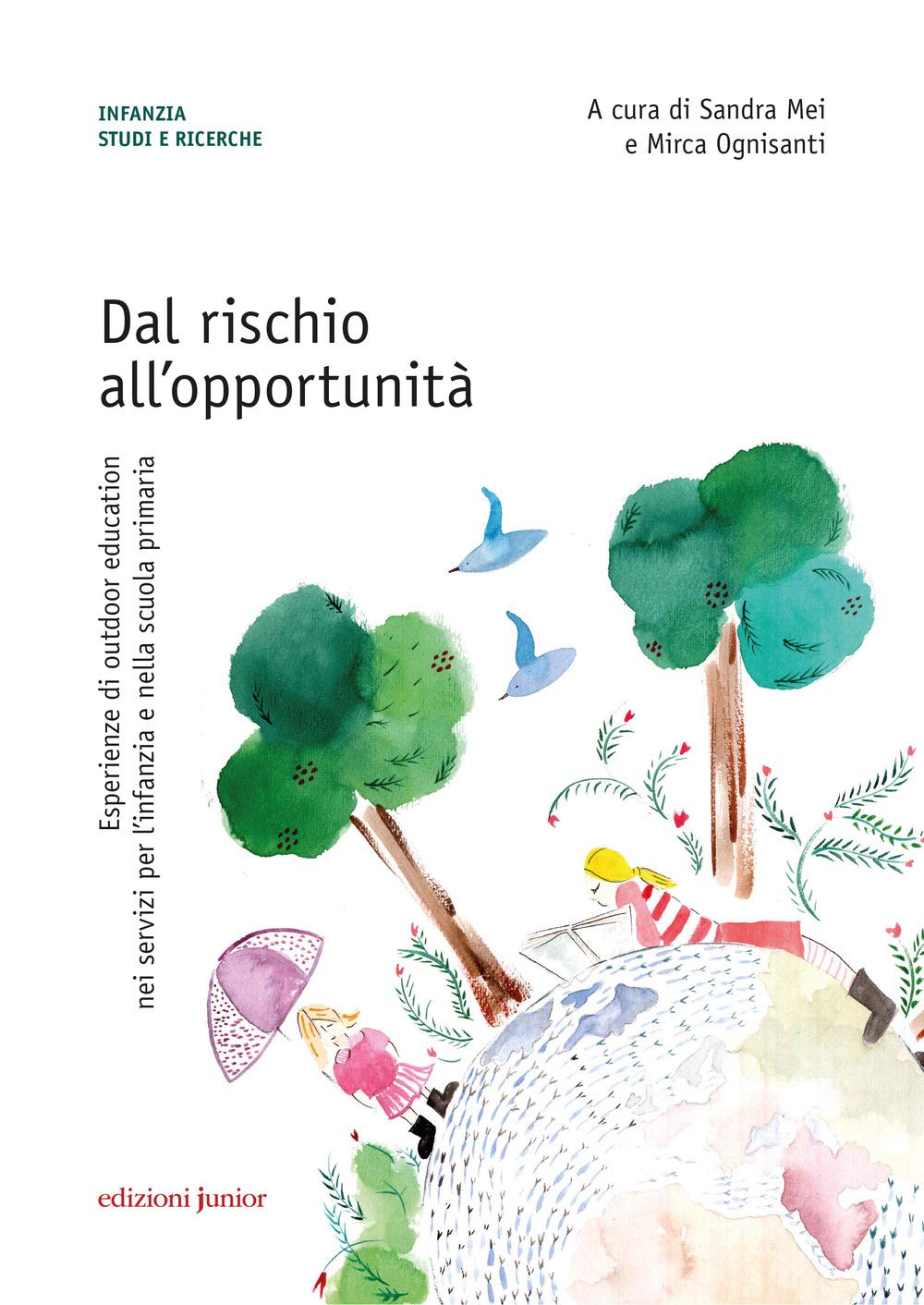 Dal rischio all'opportunità. Esperienze di outdoor education nei servizi per l’infanzia e nella scuola primaria book
