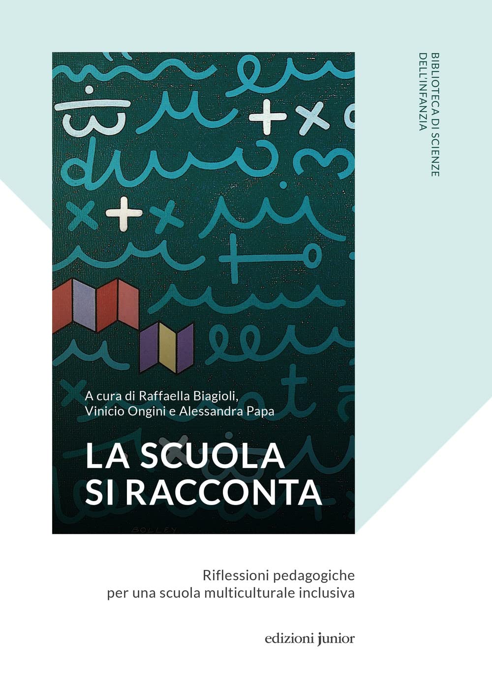 La scuola si racconta. Riflessioni pedagogiche per una scuola multiculturale inclusiva (Biblioteca scienze dell'infanzia) Books