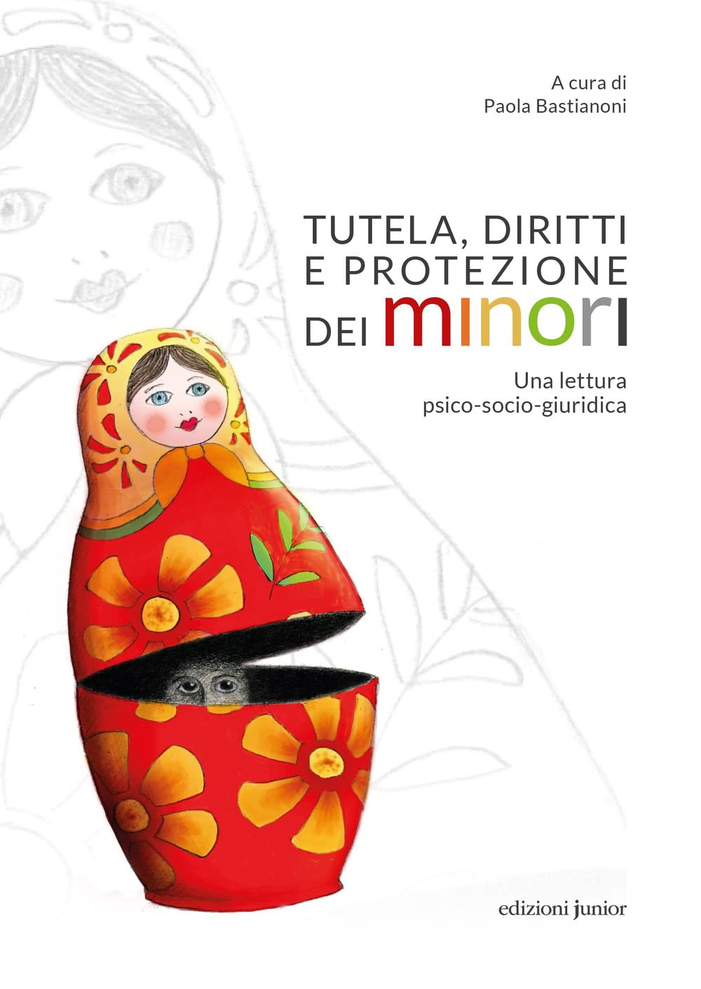 Tutela, diritti e protezione dei minori. Una lettura psico-socio-giuridica Law