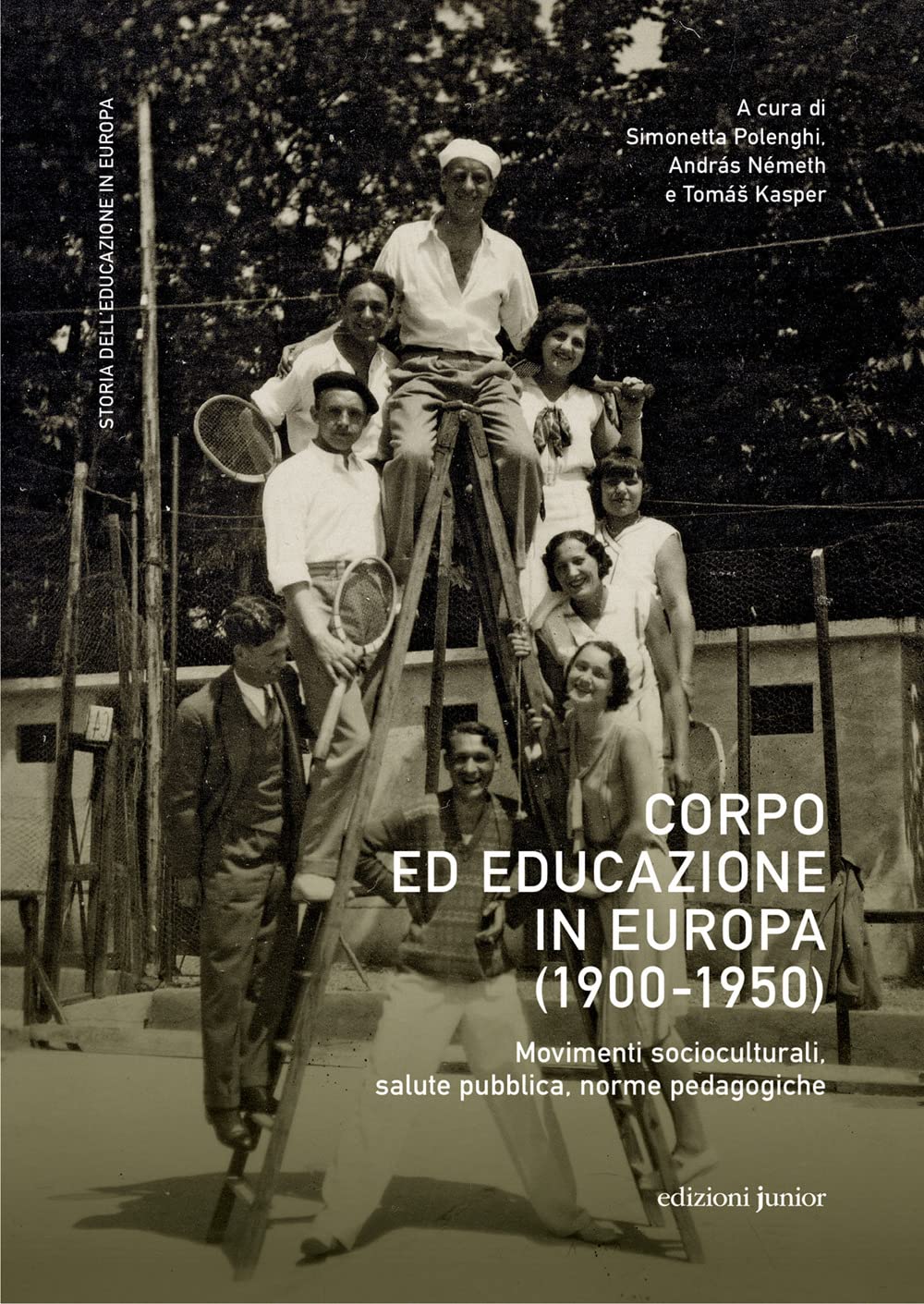Corpo ed educazione in Europa (1900-1950). Movimenti socioculturali, salute pubblica, norme pedagogiche book