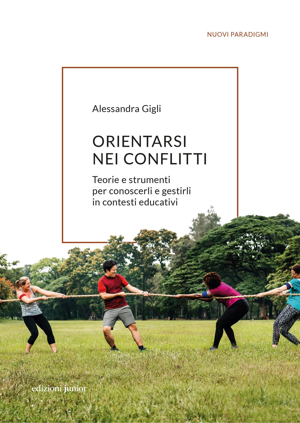 Orientarsi nei conflitti. Teorie e strumenti per conoscerli e gestirli in contesti educativi Education & Training