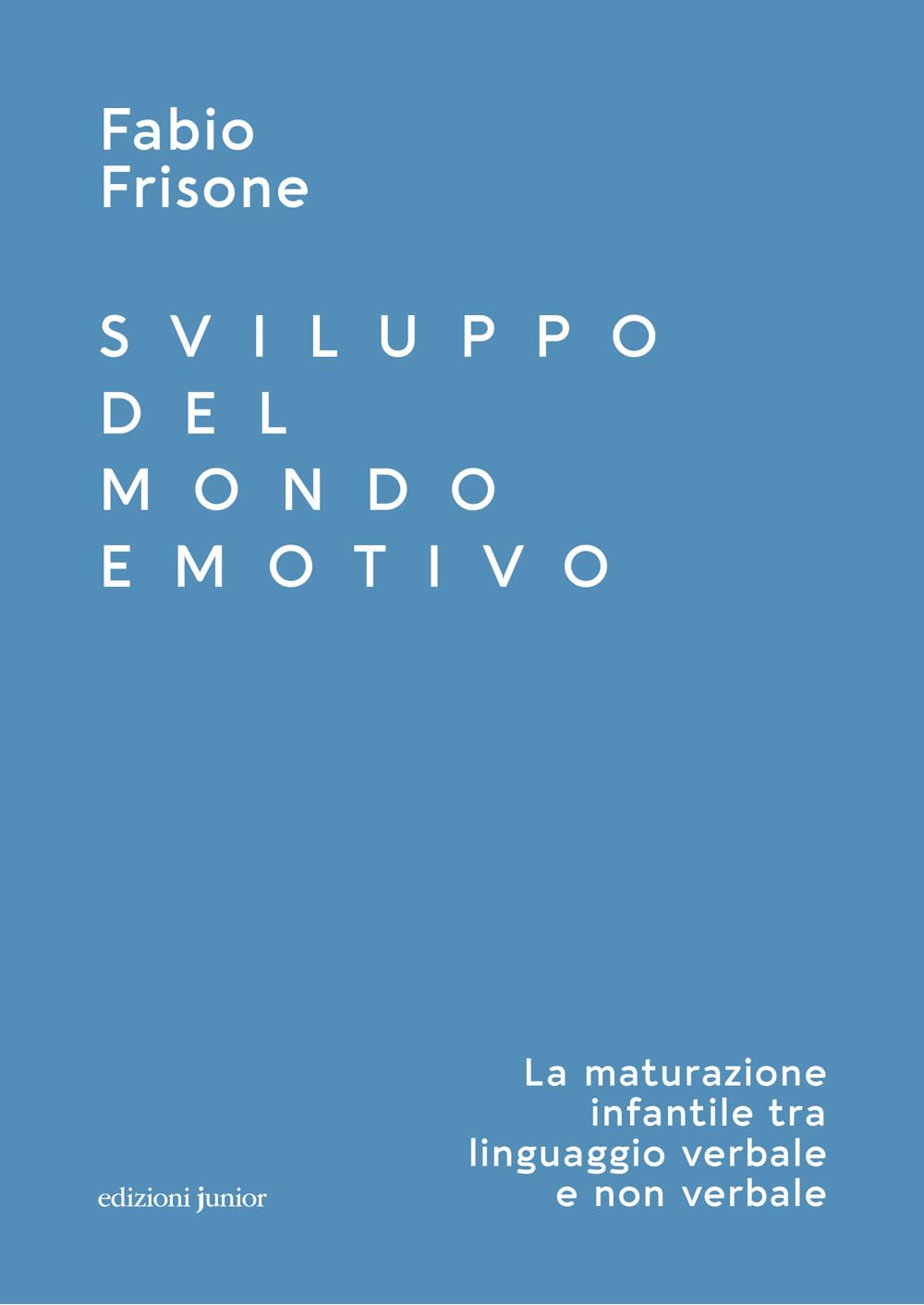 Sviluppo del mondo emotivo. La maturazione infantile tra linguaggio verbale e non verbale book
