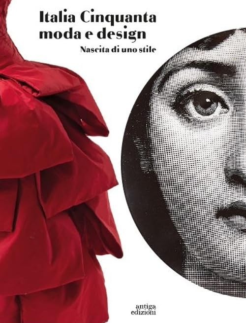 Italia Cinquanta moda e design. Nascita di uno stile book