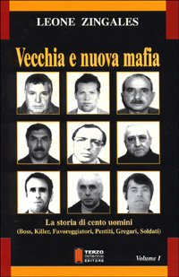 Vecchia e nuova mafia. La storia di cento uomini (boss, killer, favoreggiatori, pentiti, gregari, soldati) (Vol. 1) book