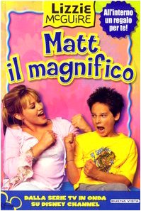Matt il magnifico. Lizzie McGuire Novels & Short Stories