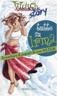 Tutto su Irma. Avventure & segreti di una W.I.T.C.H. book