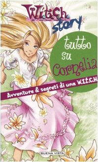 Tutto su Cornelia. Avventure e segreti di una Witch book