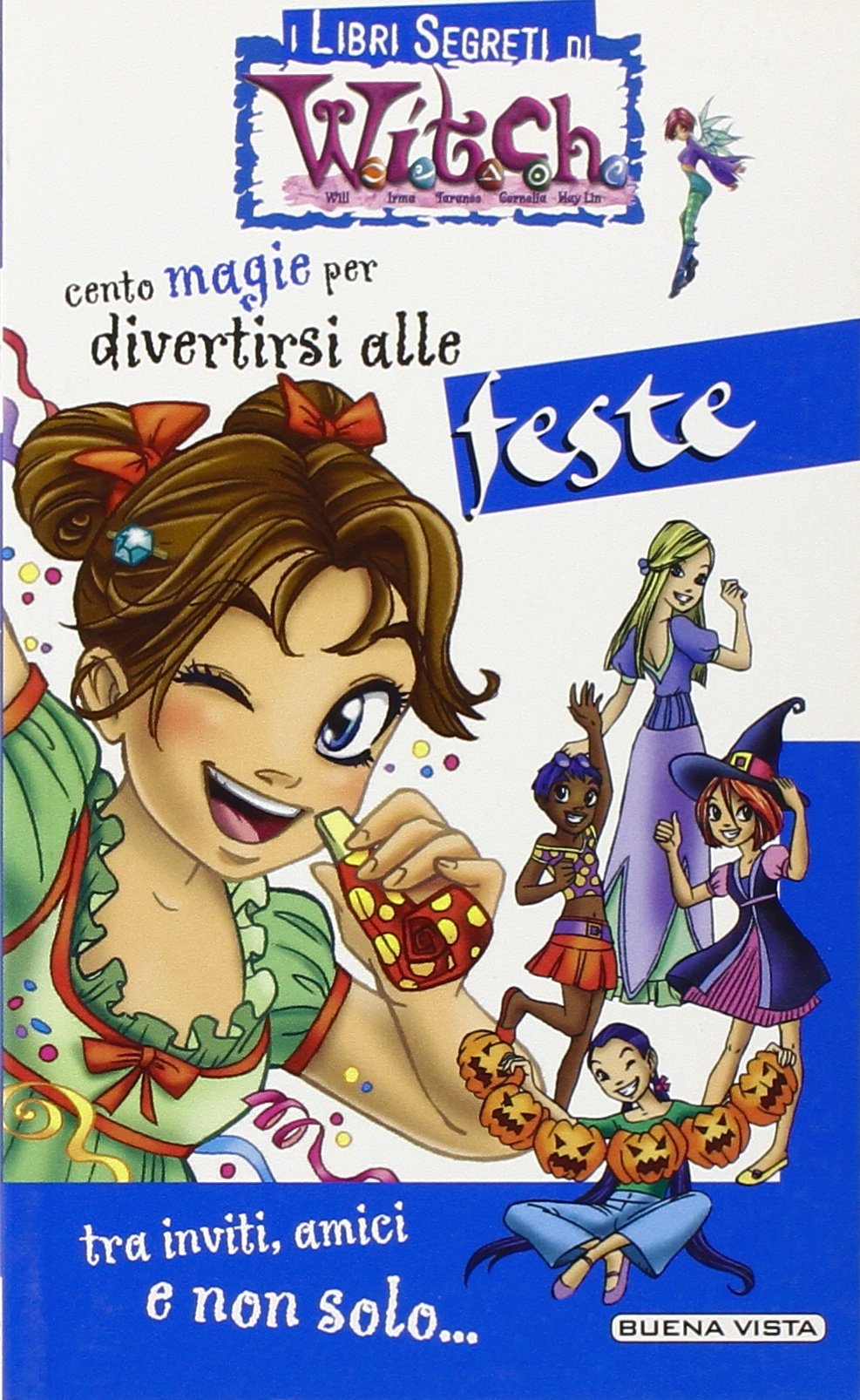 Cento magie per divertirsi alle feste. Ediz. illustrata (I libri segreti di Witch) Children's books