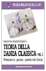 Teoria della danza classica. Posizioni, pose, ports de bras (Vol. 1) book