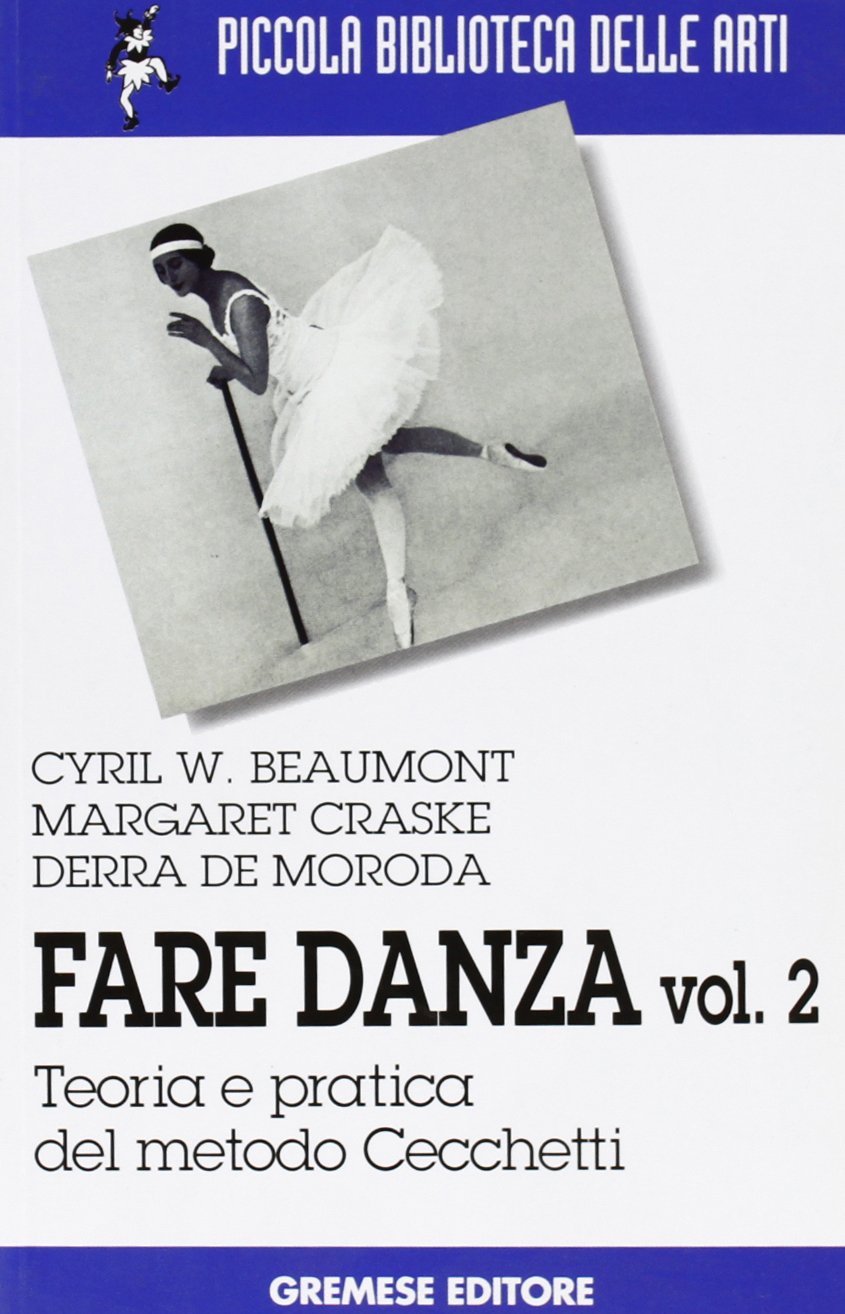 Fare danza. Teoria e pratica del metodo Cecchetti (Vol. 2) book