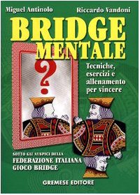 Bridge mentale. Tecniche, esercizi e allenamento per vincere (Hobby e sport) Leisure & Fun