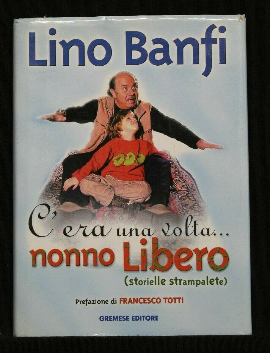 C'era una volta... nonno Libero (storielle strampalate) (I flap) Contemporary literature