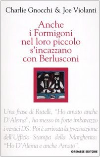 Anche i Formigoni nel loro piccolo s'incazzano con Berlusconi (I flap) Contemporary literature