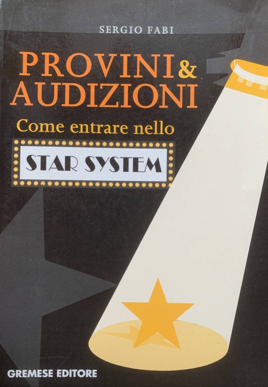 Provini & audizioni. Come entrare nello star system book