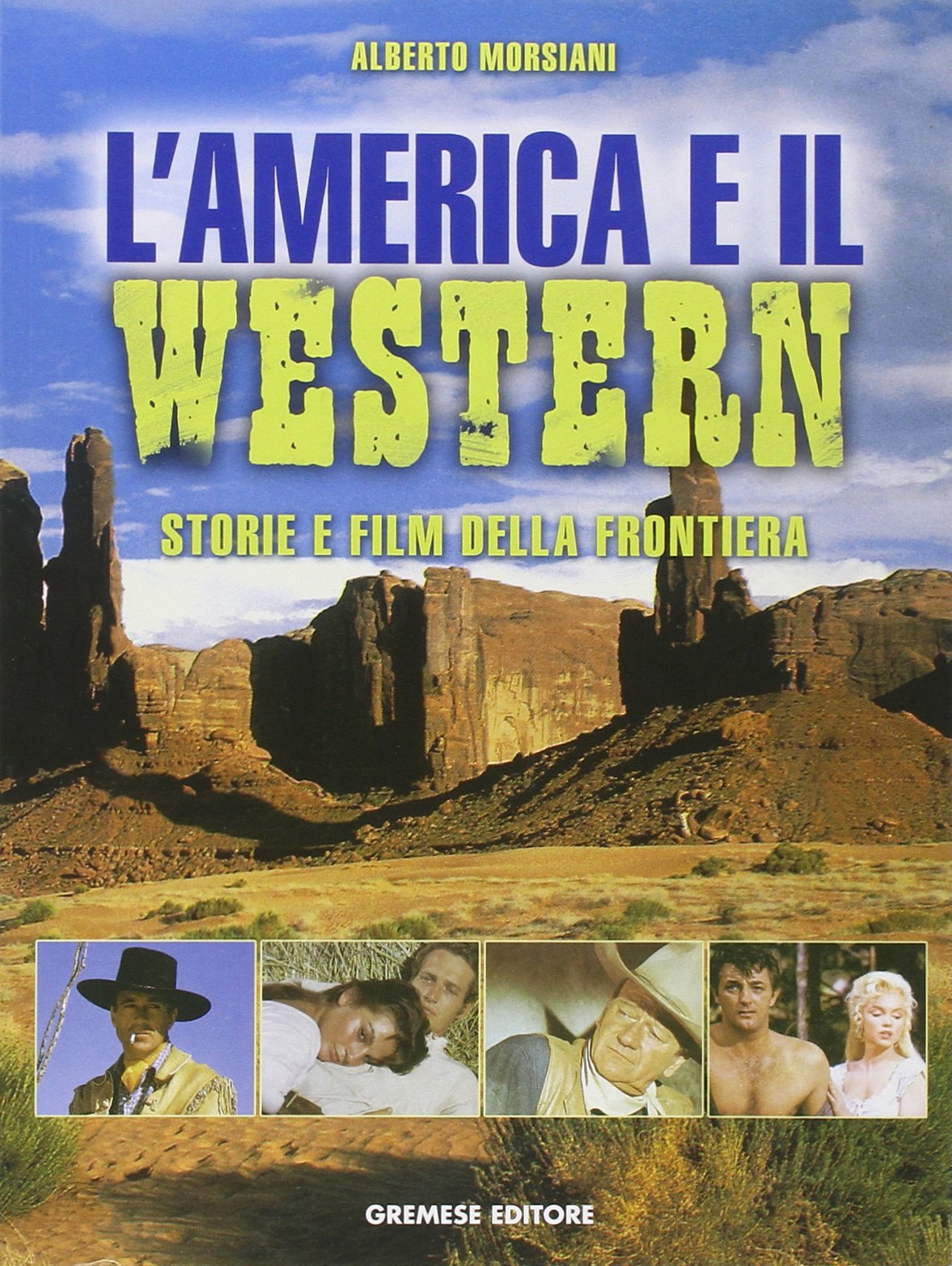L'America e il western. Storie e film della frontiera. Ediz. illustrata book