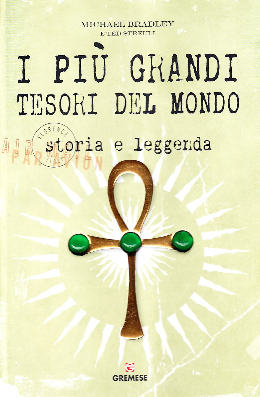 I più grandi tesori del mondo. Storia e leggenda. Ediz. illustrata (Saggi illustrati) Books