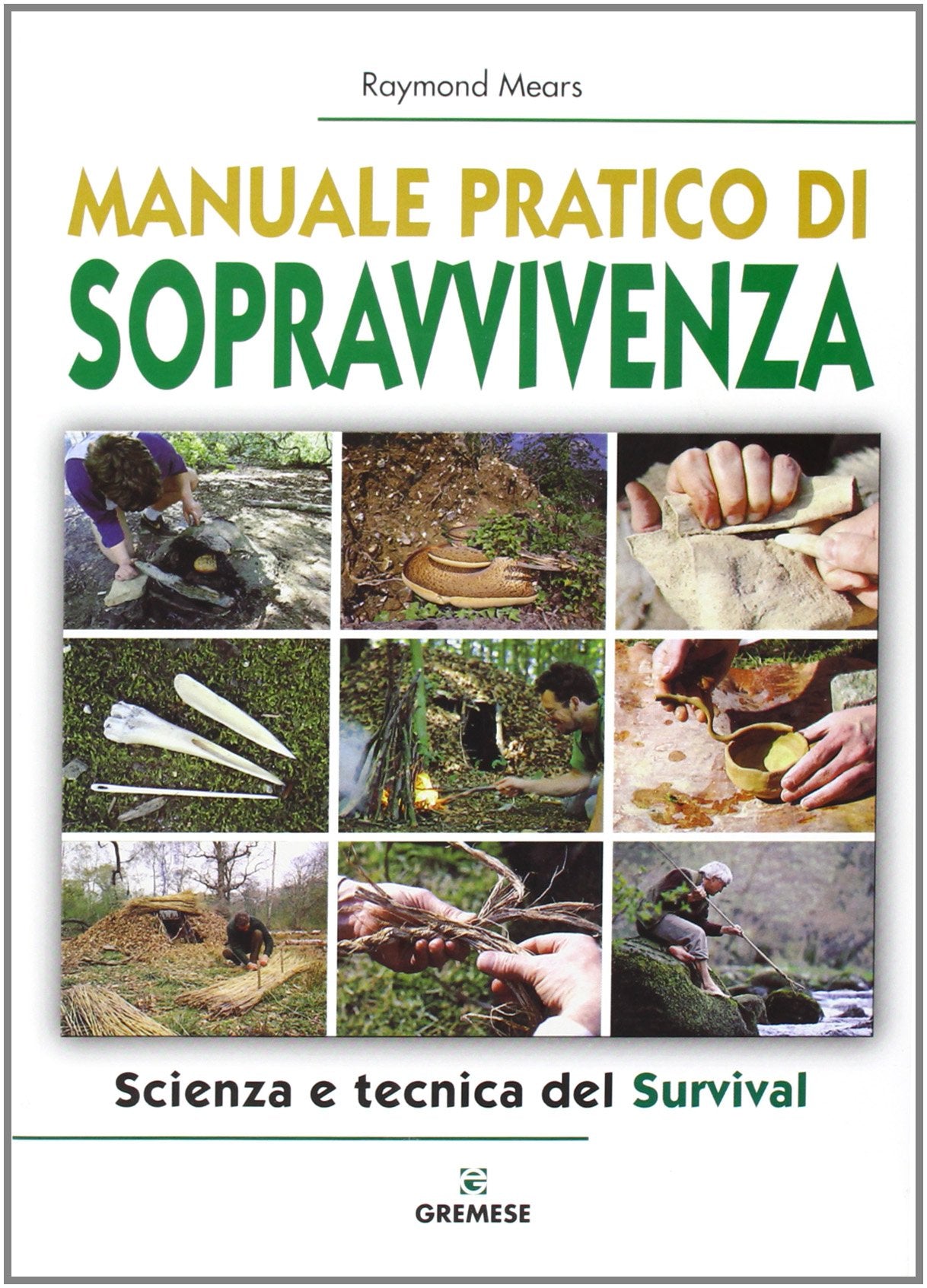 Manuale pratico di sopravvivenza. Scienza e tecnica del survival (Hobby e sport) Camping & Survival