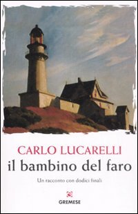 Il bambino del faro. Un racconto con dodici finali Contemporary literature