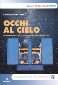 Occhi al cielo. Il telescopio: storia, evoluzione, consigli pratici Leisure, Home & Garden
