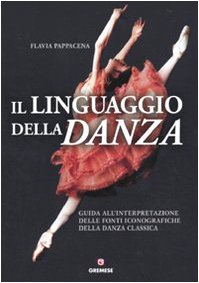 Il linguaggio della danza. Guida all'interpretazione delle fonti iconografiche della danza classica book