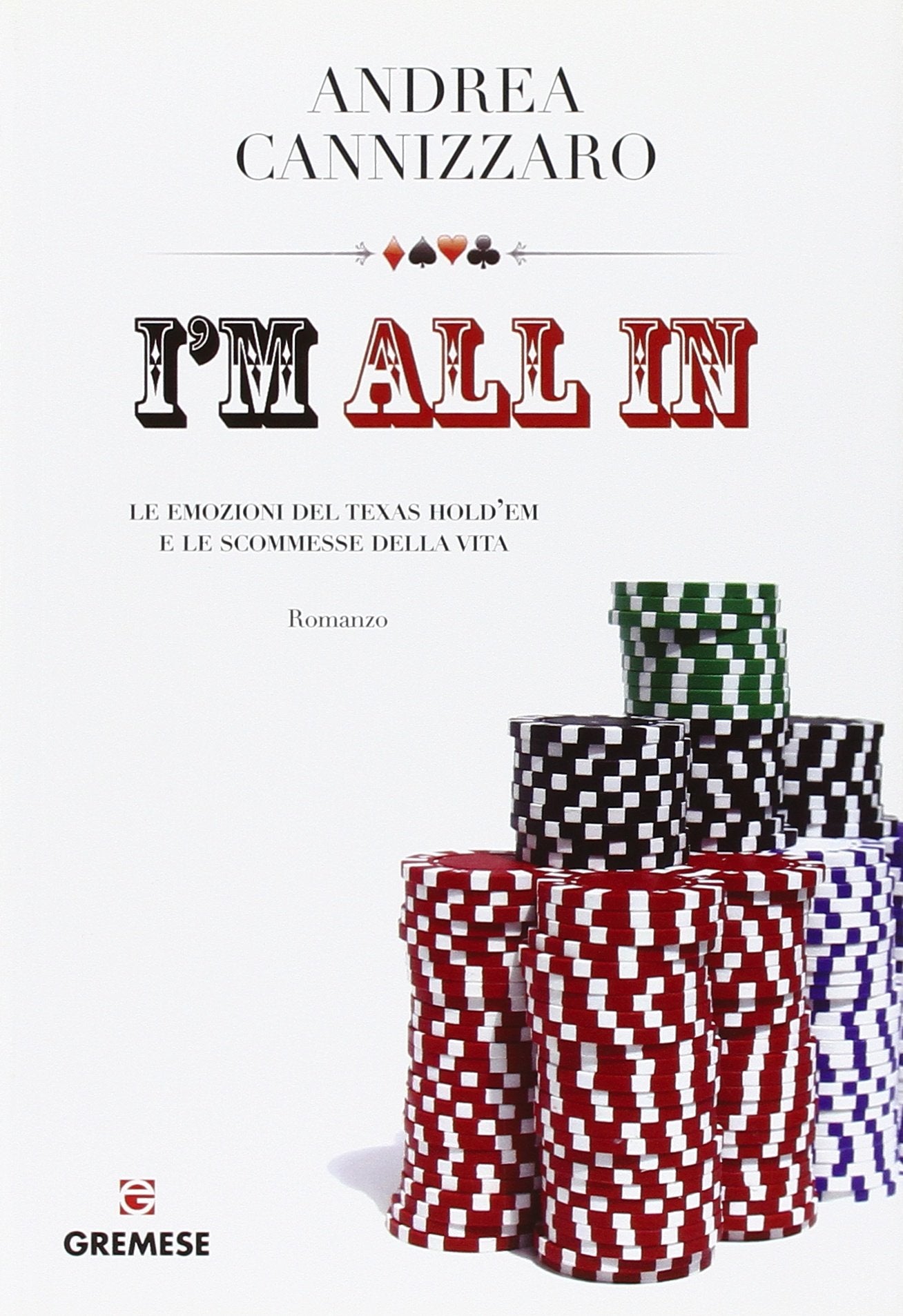 I'm all in. Le emozioni del Texas hold'em e le scommesse della vita book