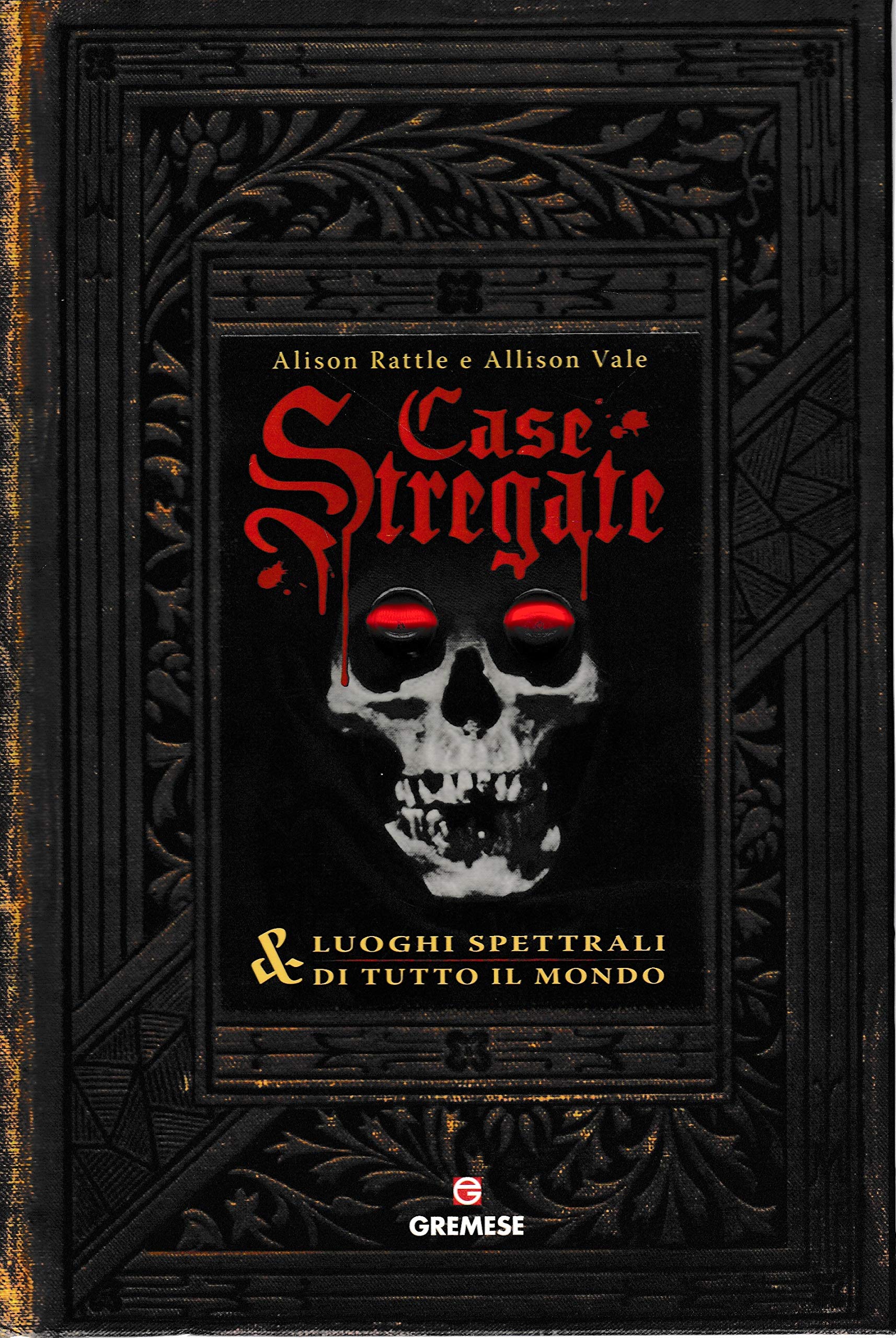Case stregate & luoghi spettrali di tutto il mondo (Saggi illustrati) Religion & Esotericism